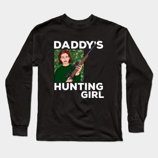 Daddy's Hunting Girl Long Sleeve T-Shirt